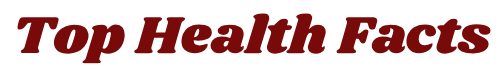 Top Health Facts